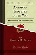 E-Book (pdf) American Industry in the War von Bernard M. Baruch