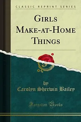 E-Book (pdf) Girls Make-at-Home Things von Carolyn Sherwin Bailey