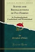 E-Book (pdf) Scenes and Recollections of Fly-Fishing von Stephen Oliver