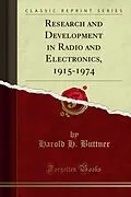 E-Book (pdf) Research and Development in Radio and Electronics, 1915-1974 von Harold H. Buttner