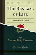 E-Book (pdf) Renewal of Life von Thomas King Chambers