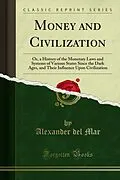 E-Book (pdf) Money and Civilization von Alexander del Mar