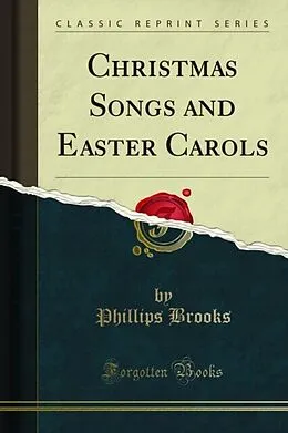 E-Book (pdf) Christmas Songs and Easter Carols von Phillips Brooks