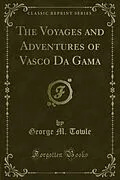 E-Book (pdf) Voyages and Adventures of Vasco Da Gama von George M. Towle