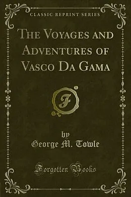 E-Book (pdf) Voyages and Adventures of Vasco Da Gama von George M. Towle