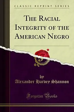 E-Book (pdf) Racial Integrity of the American Negro von Alexander Harvey Shannon