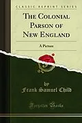 E-Book (pdf) Colonial Parson of New England von Frank Samuel Child