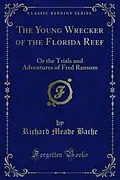E-Book (pdf) Young Wrecker of the Florida Reef von Richard Meade Bache