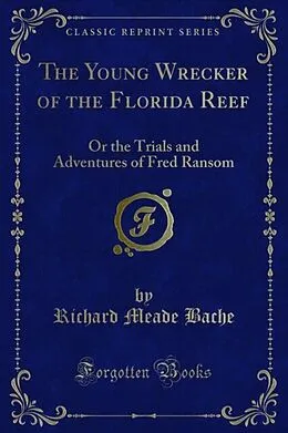 E-Book (pdf) Young Wrecker of the Florida Reef von Richard Meade Bache