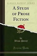 E-Book (pdf) Study of Prose Fiction von Bliss Perry