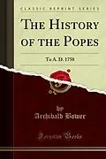 E-Book (pdf) History of the Popes von Archibald Bower, Samuel Hanson Cox