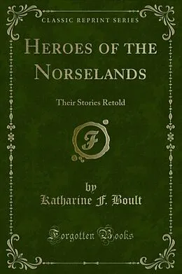 E-Book (pdf) Heroes of the Norselands von Katharine F. Boult