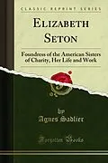 E-Book (pdf) Elizabeth Seton von Agnes Sadlier