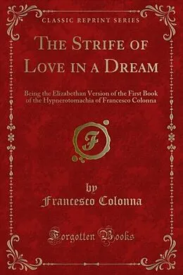 E-Book (pdf) Strife of Love in a Dream von Francesco Colonna
