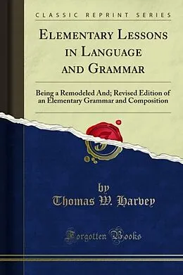 E-Book (pdf) Elementary Lessons in Language and Grammar von Thomas W. Harvey