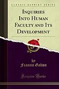 E-Book (pdf) Inquiries Into Human Faculty and Its Development von Francis Galton
