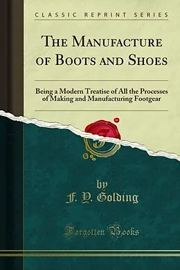 E-Book (pdf) Manufacture of Boots and Shoes von F. Y. Golding