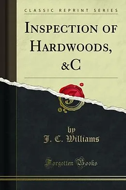 E-Book (pdf) Inspection of Hardwoods, &amp;C von J. C. Williams