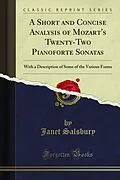E-Book (pdf) Short and Concise Analysis of Mozart's Twenty-Two Pianoforte Sonatas von Janet Salsbury