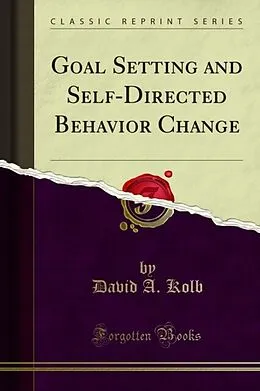 E-Book (pdf) Goal Setting and Self-Directed Behavior Change von David A. Kolb, Richard E. Boyatzis