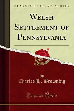 E-Book (pdf) Welsh Settlement of Pennsylvania von Charles H. Browning