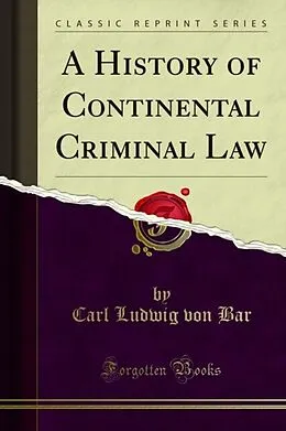 E-Book (pdf) History of Continental Criminal Law von Carl Ludwig von Bar