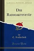 E-Book (pdf) Die Radioaktivität von E. Rutherford