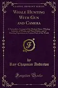 E-Book (pdf) Whale Hunting With Gun and Camera von Roy Chapman Andrews