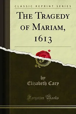 E-Book (pdf) Tragedy of Mariam, 1613 von Elizabeth Cary