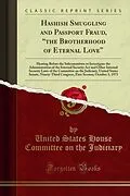 E-Book (pdf) Hashish Smuggling and Passport Fraud, &amp;quote;the Brotherhood of Eternal Love&amp;quote; von United States House Committee on the Judiciary