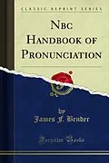 E-Book (pdf) Nbc Handbook of Pronunciation von James F. Bender