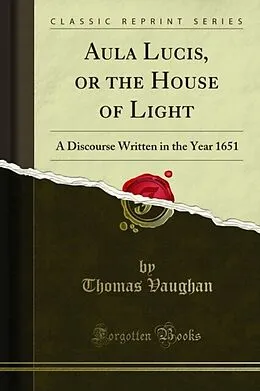 E-Book (pdf) Aula Lucis, or the House of Light von Thomas Vaughan
