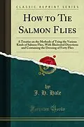 E-Book (pdf) How to Tie Salmon Flies von J. H. Hale