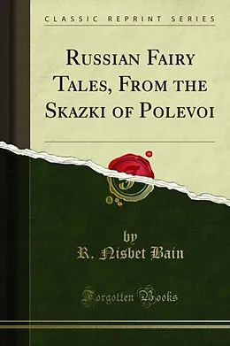 E-Book (pdf) Russian Fairy Tales, From the Skazki of Polevoi von R. Nisbet Bain
