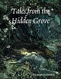 E-Book (epub) Tales from the Hidden Grove von Elizabeth Hopkinson