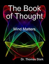 eBook (epub) The Book of Thought: Mind Matters de Thomas Stark