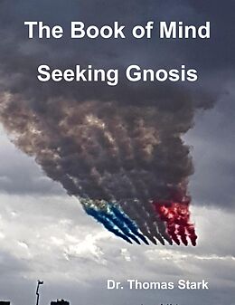 eBook (epub) The Book of Mind: Seeking Gnosis de Thomas Stark