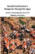 Kartonierter Einband Donald FeatherstoneÕs Wargames Through the Ages Volume 4 von John Curry, Donald Featherstone