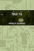 Couverture cartonnée TELE 76 de Patrick Ouardes