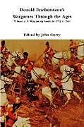 Kartonierter Einband Donald FeatherstoneÕs Wargames Through the Ages von John Curry, Donald Featherstone