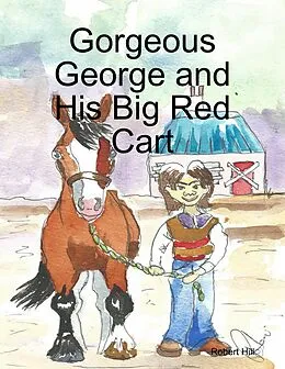 E-Book (epub) Gorgeous George and His Big Red Cart von Robert Hill