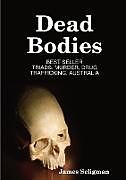 Couverture cartonnée Dead Bodies de James Seligman