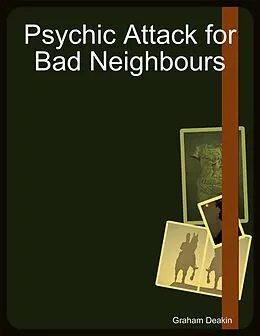 E-Book (epub) Psychic Attack for Bad Neighbours von Graham Deakin