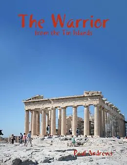 E-Book (epub) The Warrior from the Tin Islands von Paul Andrews