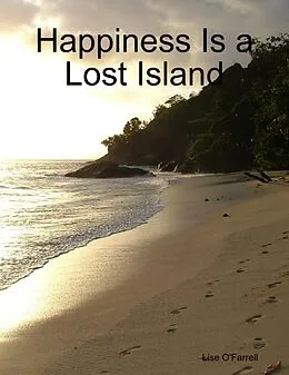 E-Book (epub) Happiness Is a Lost Island von Lise O'Farrell