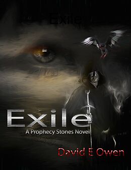 E-Book (epub) Exile: A Prophecy Stones Novel von David E Owen