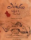 E-Book (epub) Sylvestus Vol I: The Fall von Tatiana A. S. Webb