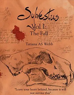 E-Book (epub) Sylvestus Vol I: The Fall von Tatiana A. S. Webb
