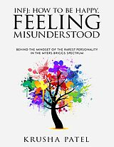 E-Book (epub) Infj: How to Be Happy, Feeling Misunderstood von Krusha Patel