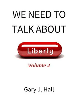 E-Book (epub) We Need to Talk About Liberty (Volume 2) von Gary J. Hall
